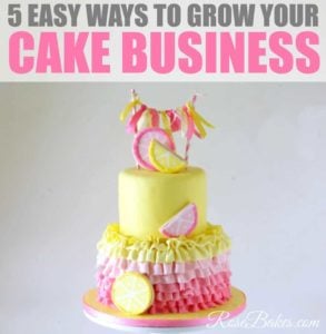 5 Easy Ways to Grow Your Cake Business by Rose Bakes