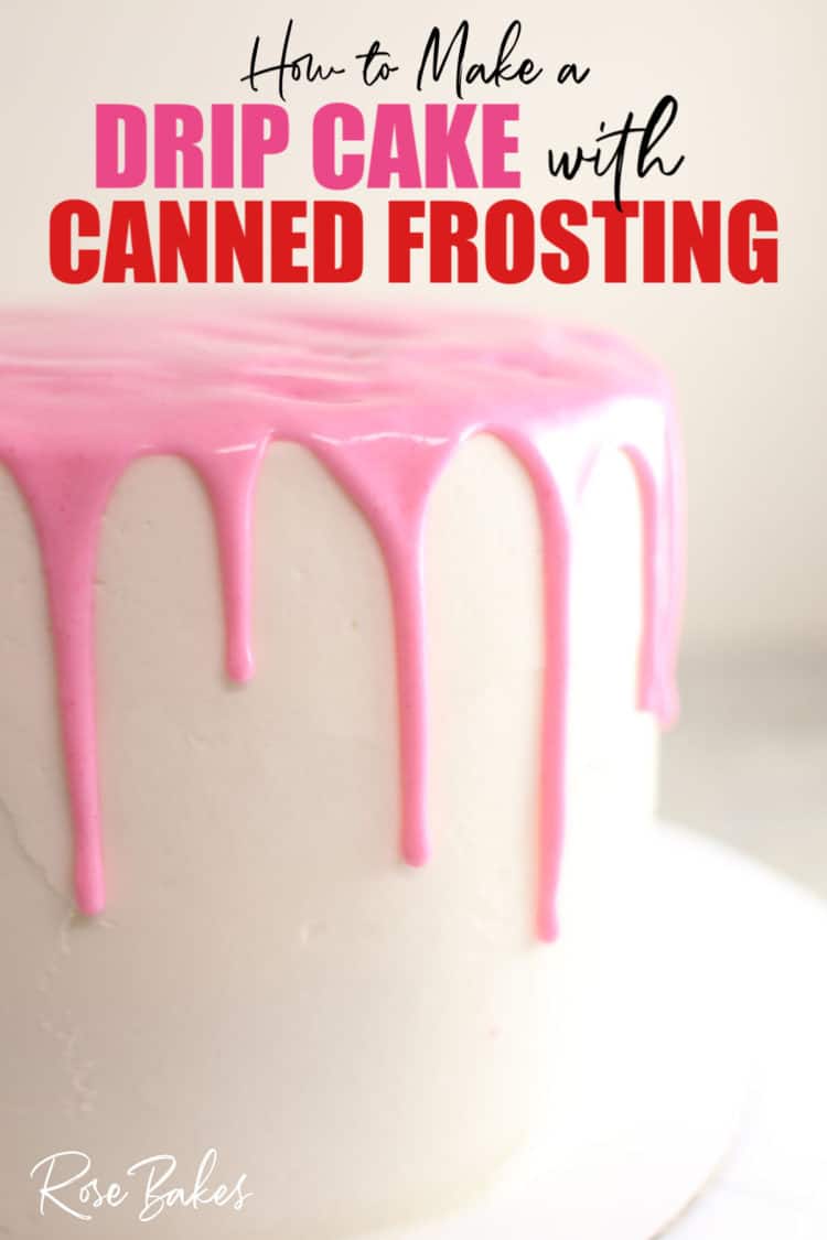 Canned Frosting Drip Cake with pinterest text.
