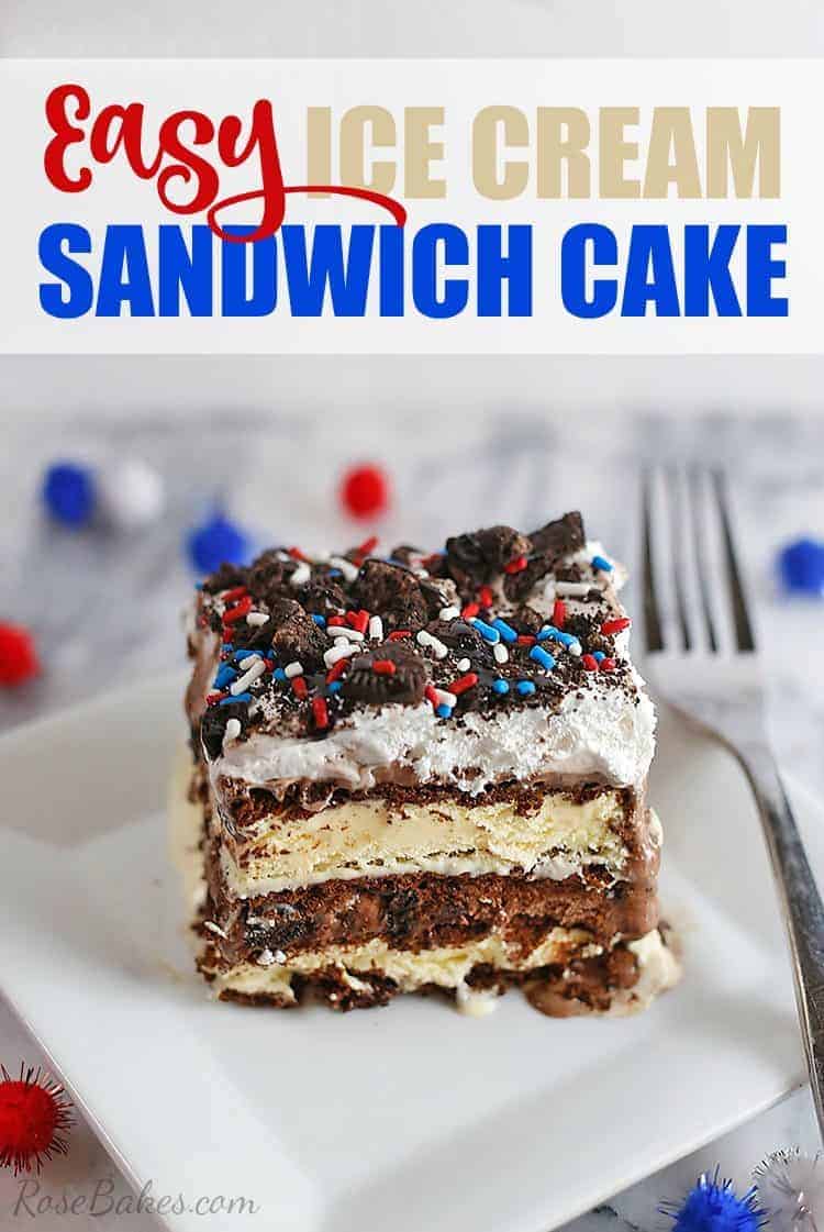 Slice of Ice Cream Sandwich Cake with red white and blue sprinkles and Oreo crumbs on top. Text at the top of the image reads Easy Ice Cream Sandwich Cake