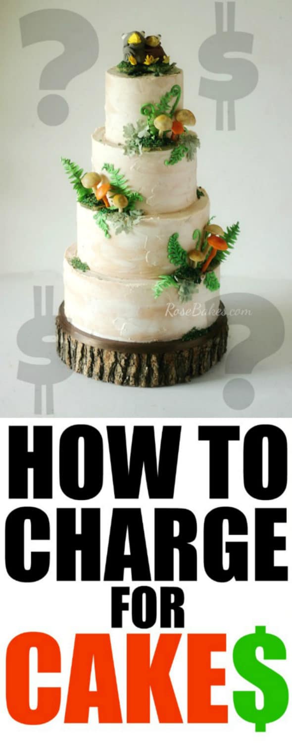 How to Charge for Cakes by RoseBakes.com