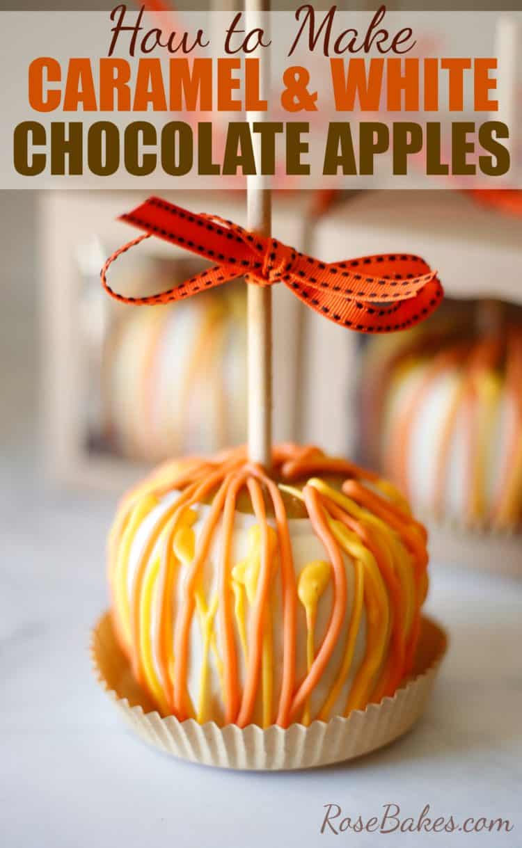 Caramel and white chocolate dipped apple with yellow and orange chocolate drizzle. The stick has an orange bow tied to it. Text at the top of the image reads, How to Make Caramel & White Chocolate Apples